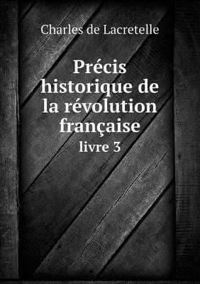 Book cover for Précis historique de la révolution française livre 3