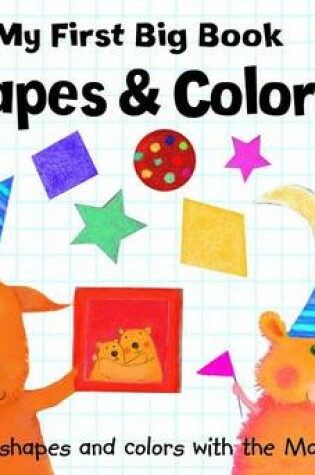 Cover of My First Big Book: Shapes & Colors