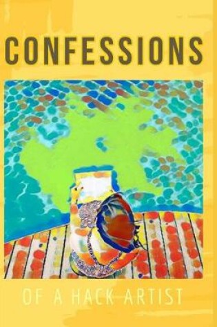 Cover of Confessions of a Hack Artist