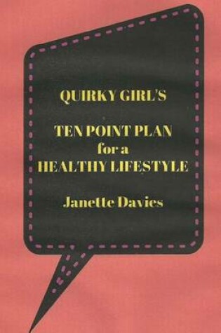 Cover of Quirky Girl's Ten Point Plan for a Healthy Lifestyle