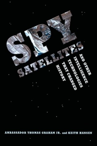 Cover of Spy Satellites and Other Intelligence Technologies that Changed History