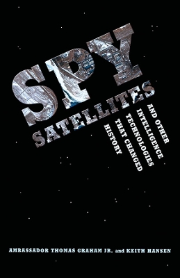 Book cover for Spy Satellites and Other Intelligence Technologies that Changed History