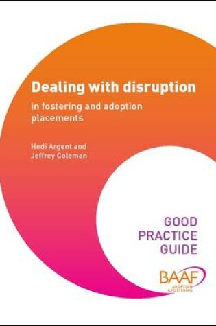 Cover of Dealing with Disruption in Fostering and Adoption