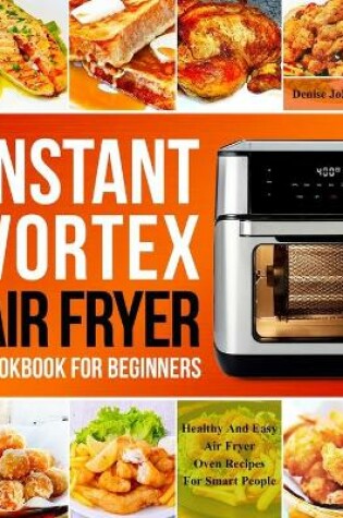 Cover of Instant Vortex Air Fryer Cookbook For Beginners