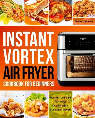 Book cover for Instant Vortex Air Fryer Cookbook For Beginners