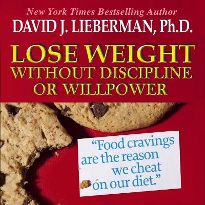 Book cover for Lose Weight Without Discipline or Willpower