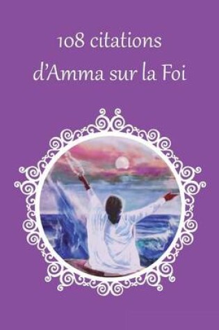 Cover of 108 citations d'Amma sur la foi