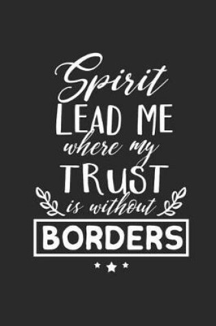 Cover of Spirit Lead Me Where My Trust Is Without Borders