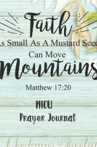 Cover of Faith As Small As A Mustard Seed Can Move Mountains
