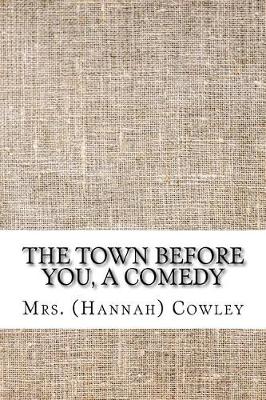 Book cover for The town before you, a comedy