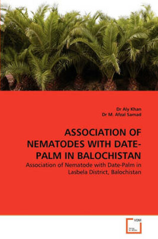 Cover of Association of Nematodes with Date-Palm in Balochistan