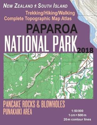 Book cover for Paparoa National Park Trekking/Hiking/Walking Topographic Map Atlas Pancake Rocks & Blowholes Punakaiki Area New Zealand South Island 1