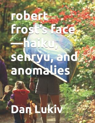 Book cover for robert frost's face-haiku, senryu, and anomalies