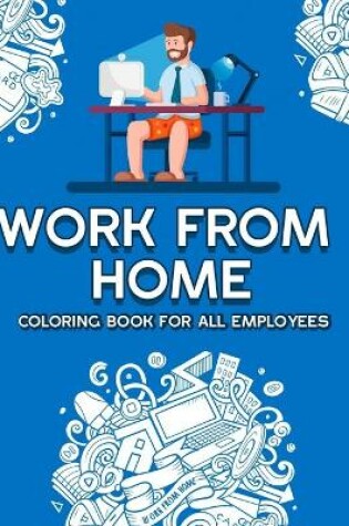 Cover of Work from Home Coloring Book for All Employees