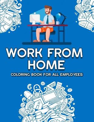 Book cover for Work from Home Coloring Book for All Employees