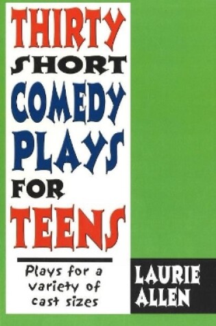 Cover of Thirty Short Comedy Plays for Teens