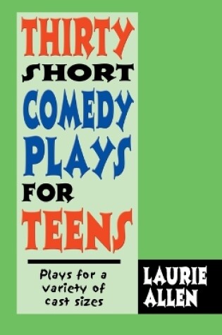 Cover of Thirty Short Comedy Plays for Teens