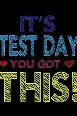 Cover of It's Test Day You Got This
