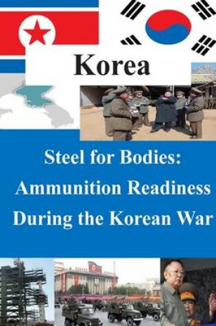 Cover of Steel for Bodies - Ammunition Readiness During the Korean War