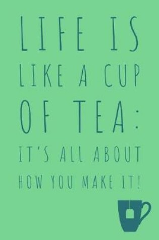 Cover of Life Is Like A Cup Of Tea