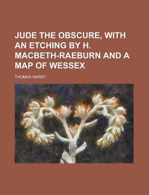 Book cover for Jude the Obscure, with an Etching by H. Macbeth-Raeburn and a Map of Wessex