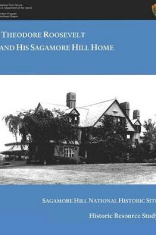 Cover of Theodore Roosevelt and His Sagamore Hill Home