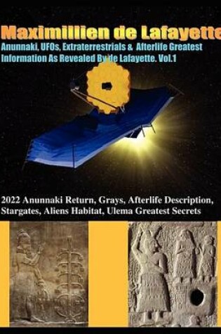 Cover of Anunnaki, UFOs, Extraterrestrials & Afterlife Greatest Information as Revealed by de Lafayette.