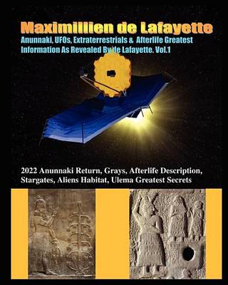 Book cover for Anunnaki, UFOs, Extraterrestrials & Afterlife Greatest Information as Revealed by de Lafayette.