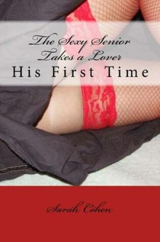 Cover of The Sexy Senior Takes a Lover