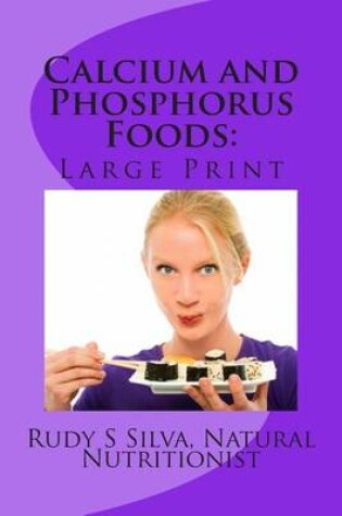 Cover of Calcium and Phosphorus Foods