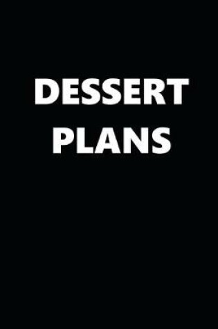 Cover of 2020 Weekly Planner Dessert Plans 134 Pages