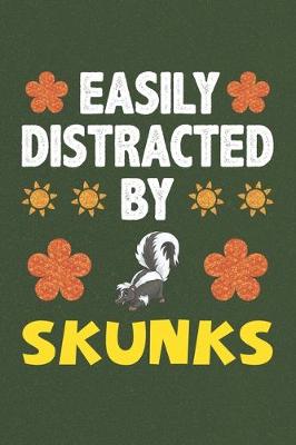 Book cover for Easily Distracted By Skunks