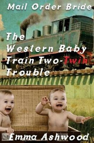 Cover of The Western Baby Train 2 Twin Trouble