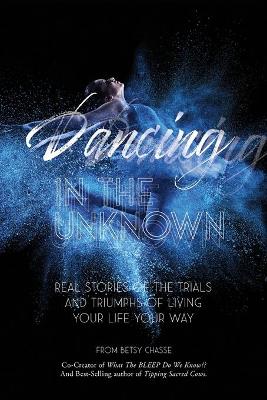 Book cover for Dancing In The Unknown