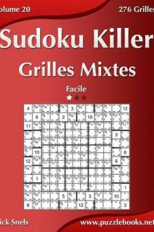 Cover of Sudoku Killer Grilles Mixtes - Facile - Volume 20 - 276 Grilles