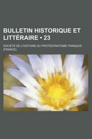 Cover of Bulletin Historique Et Litteraire (23 )