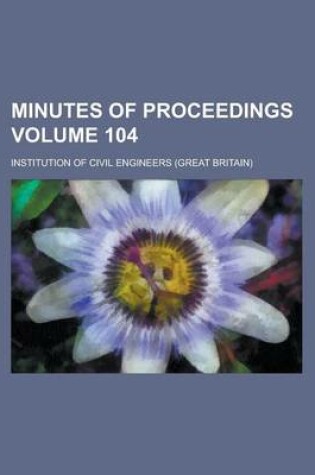 Cover of Minutes of Proceedings Volume 104