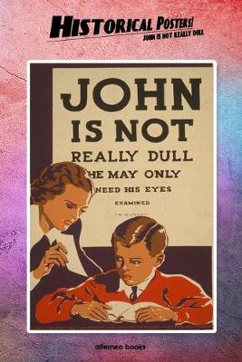 Cover of Historical Posters! John is not really dull