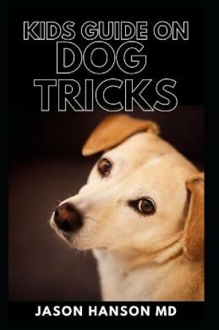 Cover of Kids Guide on Dog Tricks