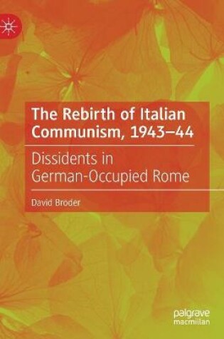 Cover of The Rebirth of Italian Communism, 1943-44