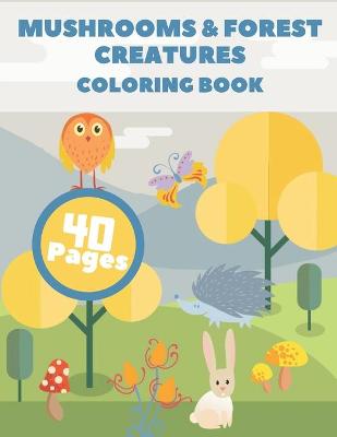 Book cover for Mushrooms & Forest Creatures Coloring Book