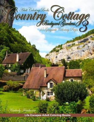 Cover of Adult Coloring Books Country Cottage Backyard Gardens 3