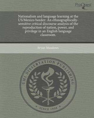 Book cover for Nationalism and Language Learning at the Us/Mexico Border: An Ethnographically-Sensitive Critical Discourse Analysis of the Reproduction of Nation