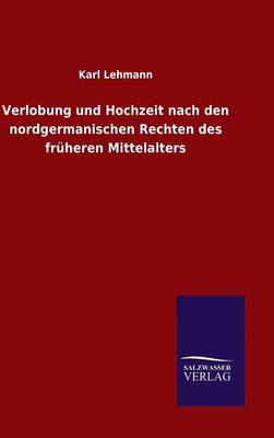 Book cover for Verlobung und Hochzeit nach den nordgermanischen Rechten des fruheren Mittelalters