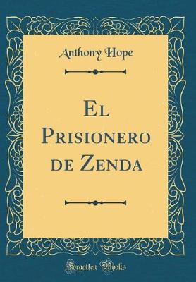 Book cover for El Prisionero de Zenda (Classic Reprint)