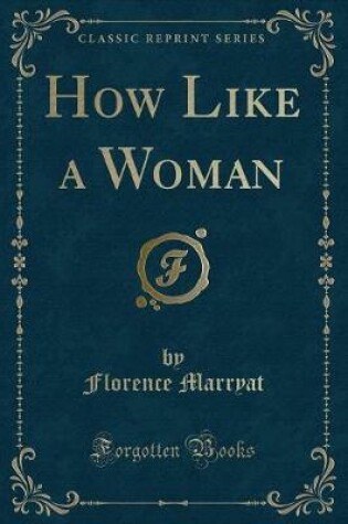 Cover of How Like a Woman (Classic Reprint)