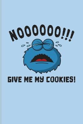 Book cover for Noooooo!!! Give Me My Cookies!