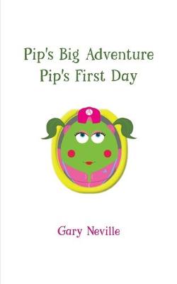 Book cover for Pip's Big Adventure - Pip's First Day