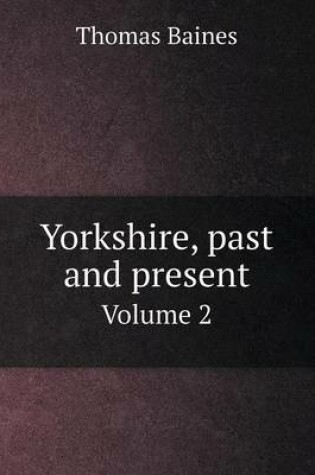 Cover of Yorkshire, past and present Volume 2