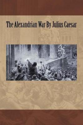 Book cover for The Alexandrian War by Julius Caesar